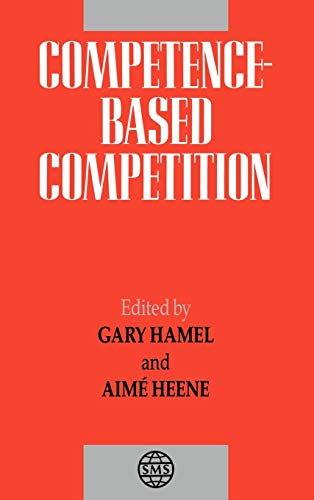 Competence-Based Competition (The Strategic Management)